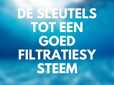 De sleutels tot een goed filtratiesysteem  