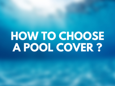 How to choose a pool cover ?