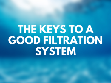 The keys to a good filtration system 